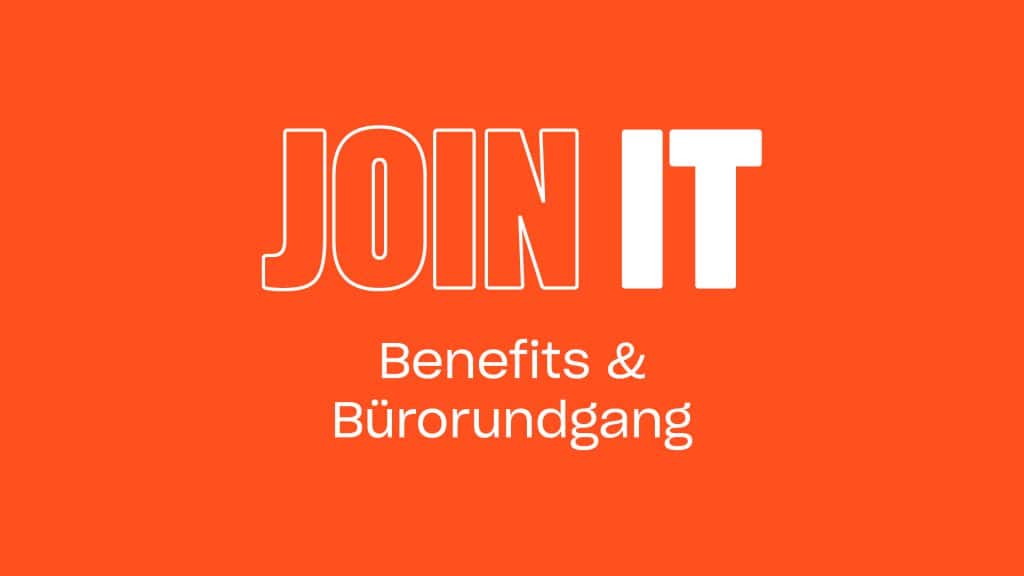 Join IT: Überblick über die Benefits und ein Bürorundgang