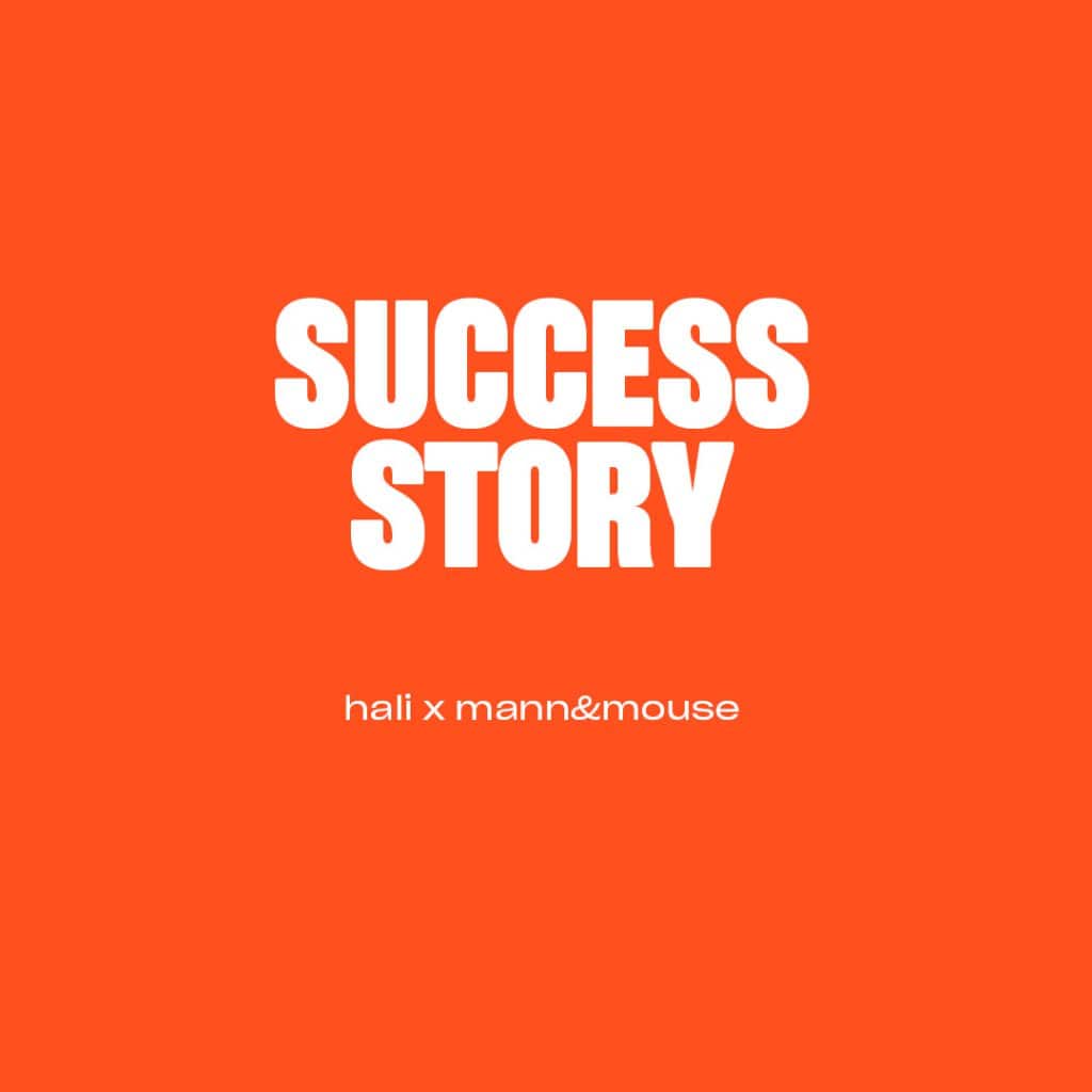 Success Story: Die Partnerschaft zwischen Hali und mann&mouse